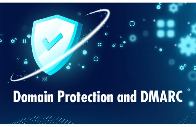 Domain Protection and DMARC