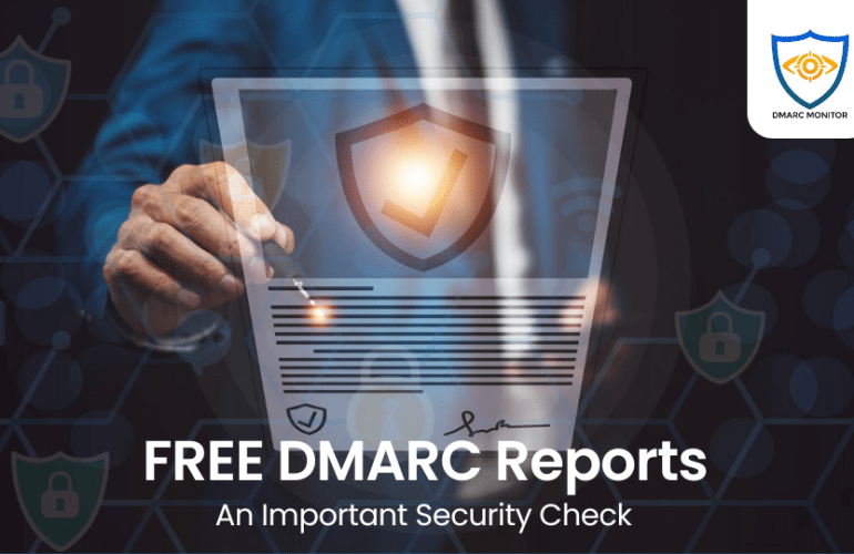 FREE DMARC Reports - an important security check